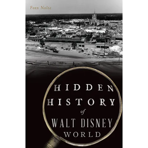 Hidden History of Walt Disney World