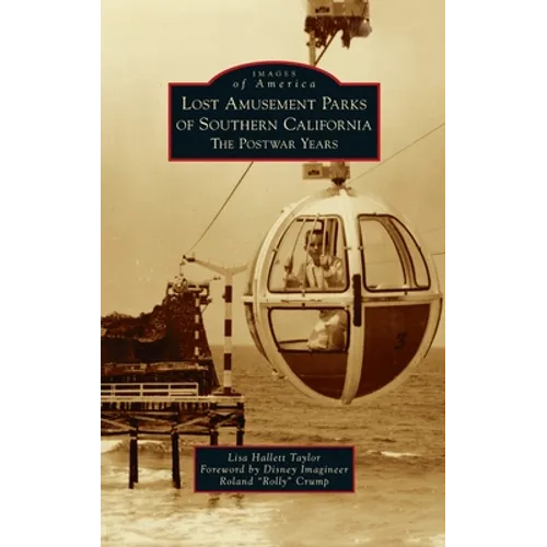 Lost Amusement Parks of Southern California: The Postwar Years